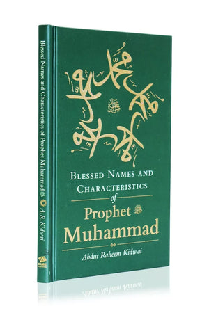 Blessed Names and Characteristics of Prophet Muhammad book by Abdur Raheem Kidwai